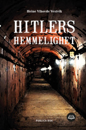 Hitlers hemmelighet av Heine Vihovde Vestvik (Innbundet)