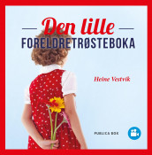 Den lille foreldretrøsteboka av Heine Vestvik (Innbundet)