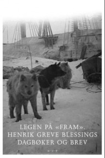 Legen på "Fram" av John David Nielsen og Henrik Greve Blessing (Innbundet)