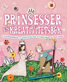 Prinsesser. En kreativitetsbok. Klistremerker. Utbrettsbilder. Sjablonger. Pent papir av Andrea Pinnington (Andre trykte artikler)