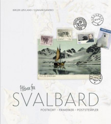 Hilsen fra Svalbard av Birger Løvland og Gunnar Sandbo (Innbundet)