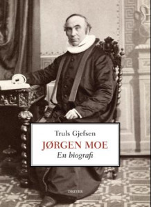 Jørgen Moe av Truls Gjefsen (Innbundet)