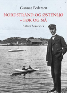Nordstrand og Østensjø - før og nå av Gunnar Pedersen (Innbundet)
