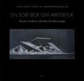 En sort bok om arkitektur av Alexander Z. Ibsen og Christopher Rådlund (Innbundet)
