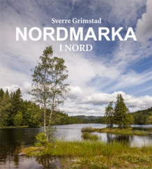 Nordmarka i nord av Sverre Grimstad (Innbundet)