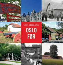 Oslo før av Leif Gjerland (Innbundet)