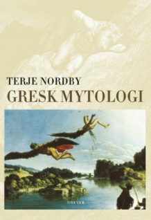 Gresk mytologi av Terje Nordby (Innbundet)