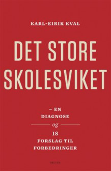 Det store skolesviket av Karl-Eirik Kval (Innbundet)