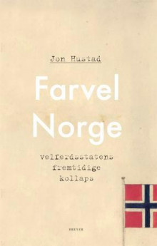Farvel Norge av Jon Hustad (Ebok)