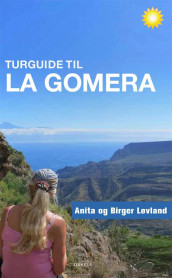 Turguide til La Gomera av Anita Løvland og Birger Løvland (Heftet)