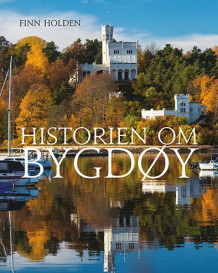 Historien om  Bygdøy av Finn Holden (Innbundet)