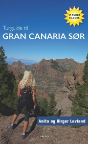 Turguide til Gran Canaria sør av Anita Løvland og Birger Løvland (Fleksibind)