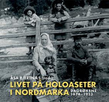 Livet på Holoaseter i Nordmarka av Åsa Bjertnæs (Innbundet)