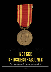Norske krigsdekorasjoner av Eirik Brazier, Kjetil Henriksen og Sindre Weber (Innbundet)