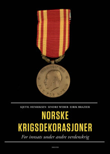 Norske krigsdekorasjoner av Kjetil Henriksen, Sindre Weber og Eirik Brazier (Innbundet)