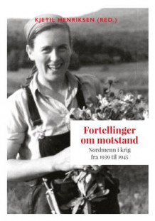 Fortellinger om motstand av Kjetil Henriksen (Innbundet)