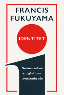 Identitet av Francis Fukuyama (Innbundet)