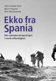 Ekko fra Spania av Hans Fredrik Dahl, Bernt Hagtvet og Rolf Werenskjold (Innbundet)