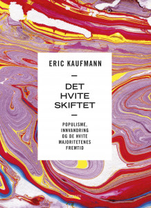 Det hvite skiftet av Eric Kaufmann (Innbundet)