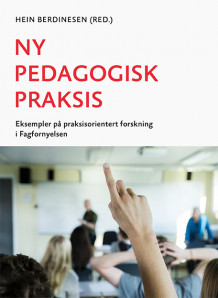 Ny pedagogisk praksis av Hein Berdinesen (Innbundet)