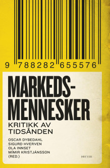 Markedsmennesker av Oscar Dybedahl, Sigurd Hverven, Ola Innset og Mímir Kristjánsson (Innbundet)