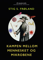 Kampen mellom mennesket og mikrobene av Stig S. Frøland (Heftet)