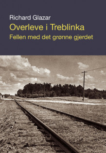 Overleve i Treblinka av Richard Glazar (Innbundet)