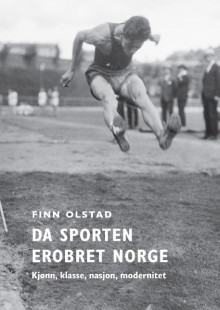 Da sporten erobret Norge av Finn Olstad (Innbundet)