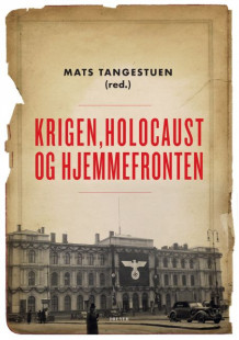 Krigen, Holocaust og hjemmefronten av Mats Tangestuen (Innbundet)