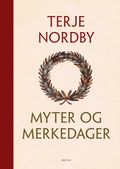 Myter og merkedager av Terje Nordby (Innbundet)