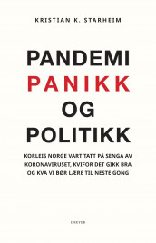 Pandemi, panikk og politikk av Kristian Kobbenes Starheim (Innbundet)