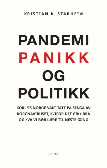 Pandemi, panikk og politikk av Kristian Kobbenes Starheim (Innbundet)