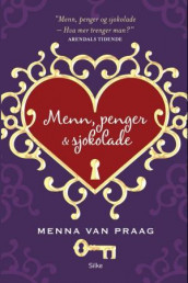 Menn, penger & sjokolade av Menna van Praag (Heftet)