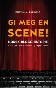 Gi meg en scene! av Kristian A. Bjørkelo (Ebok)
