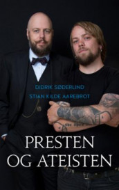 Presten og ateisten av Stian Kilde Aarebrot og Didrik Søderlind (Innbundet)
