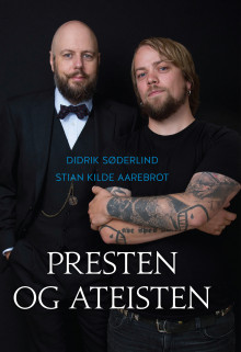 Presten og ateisten av Didrik Søderlind og Stian Kilde Aarebrot (Ebok)