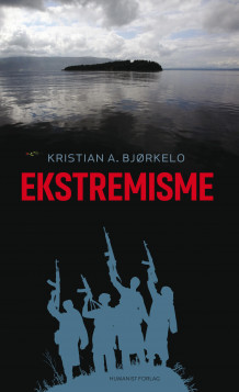 Ekstremisme av Kristian A. Bjørkelo (Innbundet)