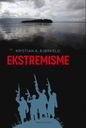 Ekstremisme av Kristian A. Bjørkelo (Ebok)