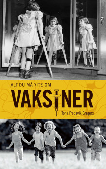 Alt du må vite om vaksiner av Tone Fredsvik Gregers (Innbundet)