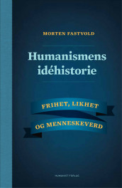 Humanismens idéhistorie av Morten Fastvold (Ebok)