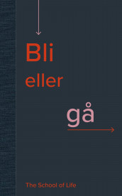 Bli eller gå (Innbundet)