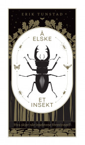 Å elske et insekt av Erik Tunstad (Ebok)
