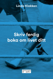 Skriv ferdig boka om livet ditt av Linda Klakken (Heftet)