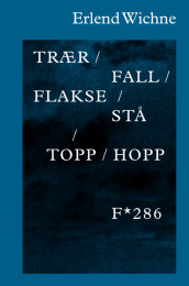 Trær / fall / flakse / stå / topp / hopp av Erlend Wichne (Ebok)