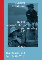 En god setning. Og en god setning til. av Richard Brautigan (Innbundet)