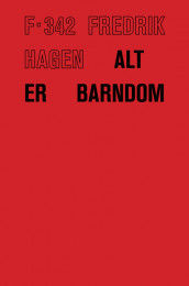 Alt er barndom av Fredrik Hagen (Ebok)