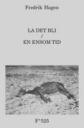 LA DET BLI / EN ENSOM TID av Fredrik Hagen (Ebok)