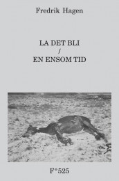 LA DET BLI / EN ENSOM TID av Fredrik Hagen (Ebok)