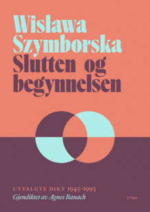 Slutten og begynnelsen av Wislawa Szymborska (Ebok)