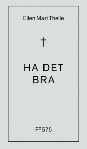Ha det bra av Ellen Mari Thelle (Innbundet)